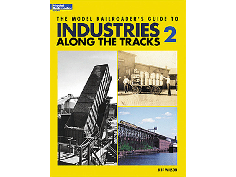 kal12409 A Book -- The Model Railroader's Guide to Industries Along the Tracks 2