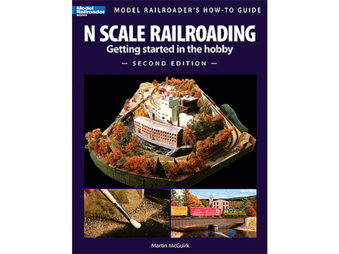 A Book -- N Scale Railroading, Getting Started in the Hobby, Second Edition
