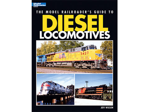 A The Model Railroader's Guide To Diesel Locomotives