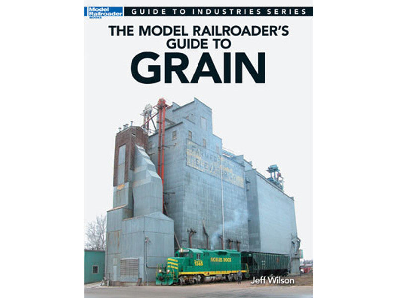 kal12481 A Guidebook -- Model Railroader's Guide to Grain (Softcover, 96 Pages)